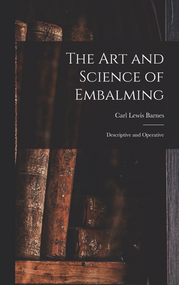 The Art and Science of Embalming 1