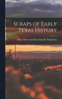 bokomslag Scraps of Early Texas History