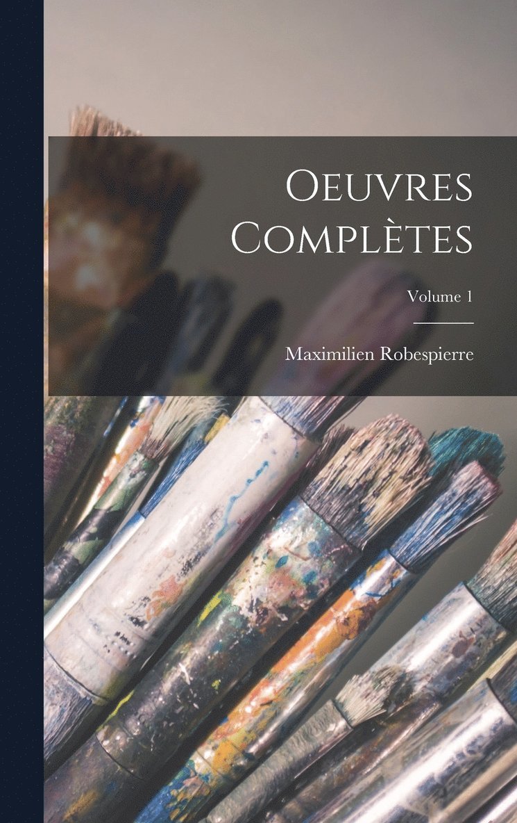 Oeuvres compltes; Volume 1 1