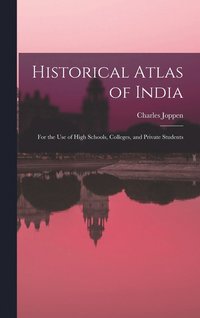bokomslag Historical Atlas of India