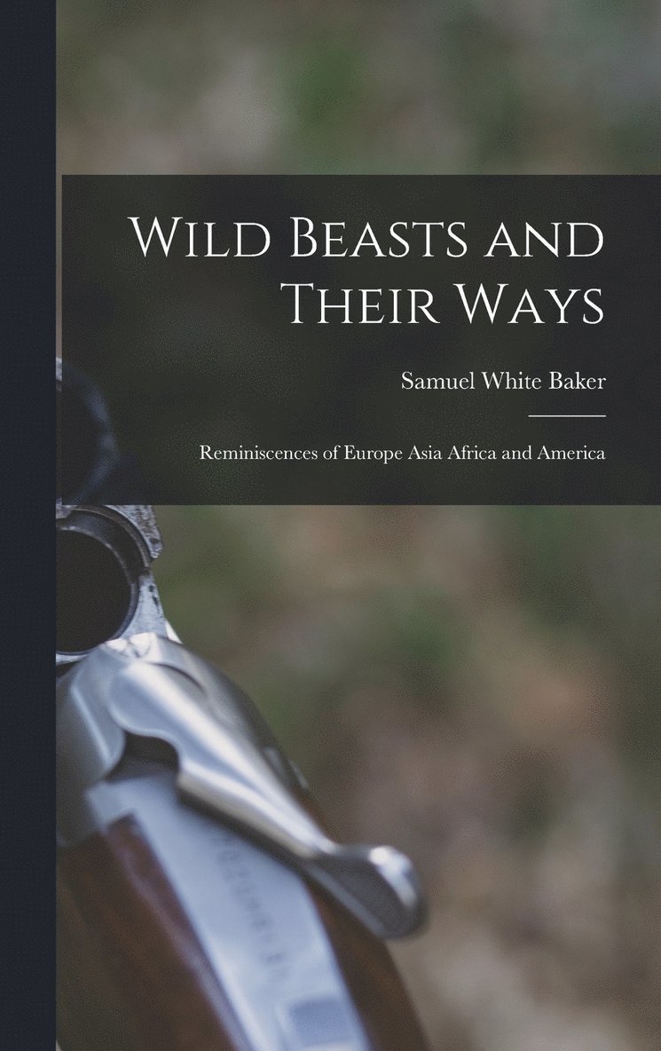 Wild Beasts and Their Ways 1