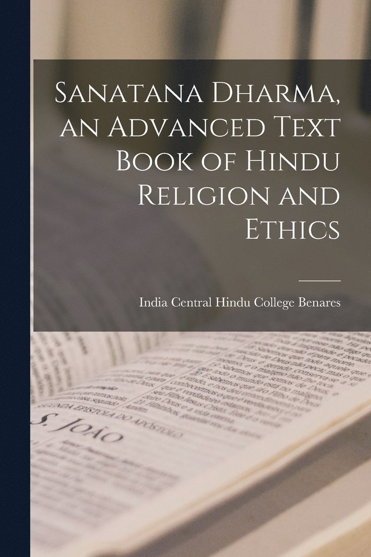 Sanatana Dharma, an Advanced Text Book of Hindu Religion and Ethics 1
