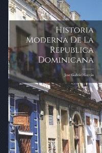 bokomslag Historia Moderna de la Republica Dominicana