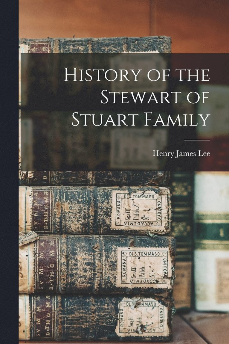 History of the Stewart of Stuart Family 1