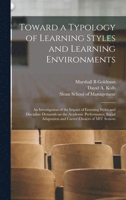 David a Kolb, Marshall B Goldman, Sloan School Of Management - Toward a Typology of Learning Styles and Learning Environments, Inbunden