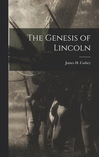 bokomslag The Genesis of Lincoln