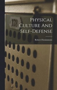 bokomslag Physical Culture And Self-defense