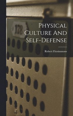 bokomslag Physical Culture And Self-defense