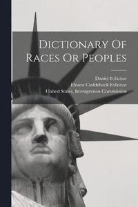 bokomslag Dictionary Of Races Or Peoples