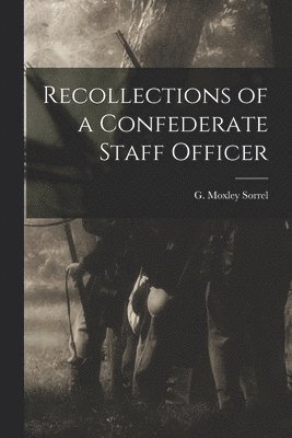 Recollections of a Confederate Staff Officer 1