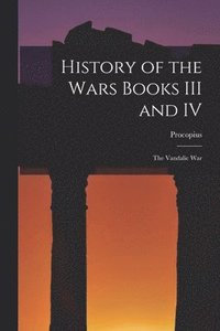 bokomslag History of the Wars Books III and IV
