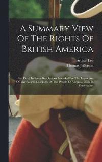 bokomslag A Summary View Of The Rights Of British America