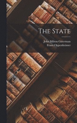 Franz Oppenheimer, John Milton Gitterman - State, Inbunden