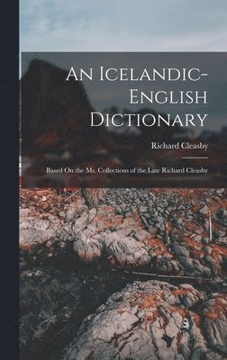 Richard Cleasby - Icelandic-English Dictionary, Inbunden