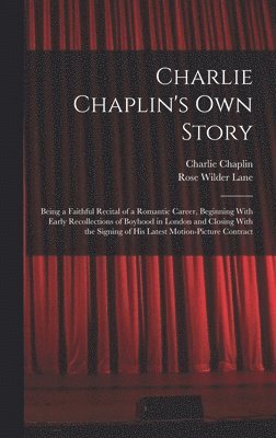 Rose Wilder Lane, Charlie Chaplin - Charlie Chaplin's own Story, Inbunden