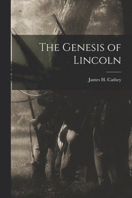 bokomslag Genesis of Lincoln