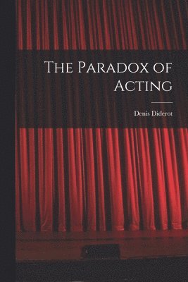 Denis Diderot - Paradox of Acting, Häftad