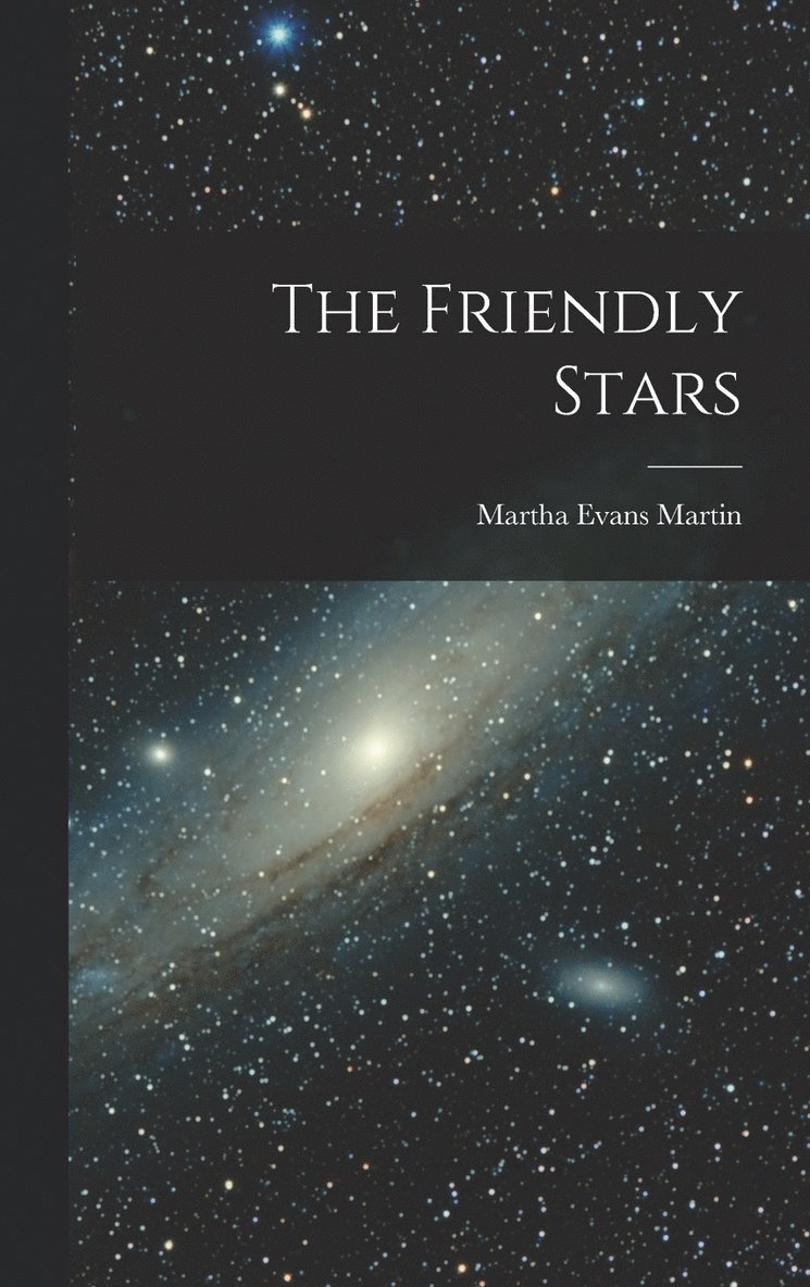 Martha Evans Martin - Friendly Stars, Inbunden