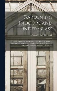 bokomslag Gardening Indoors and Under Glass