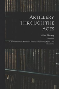 bokomslag Artillery Through the Ages