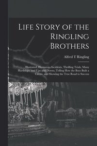 bokomslag Life Story of the Ringling Brothers