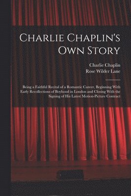Rose Wilder Lane, Charlie Chaplin - Charlie Chaplin's own Story, Häftad