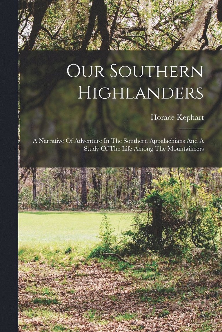 Horace Kephart - Our Southern Highlanders, Häftad