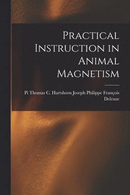 bokomslag Practical Instruction in Animal Magnetism