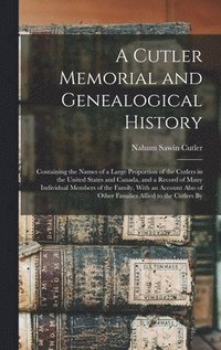bokomslag A Cutler Memorial and Genealogical History