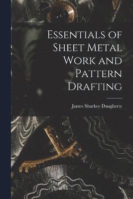 bokomslag Essentials of Sheet Metal Work and Pattern Drafting