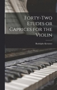 bokomslag Forty-Two Etudes or Caprices for the Violin