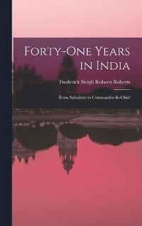 bokomslag Forty-One Years in India