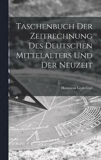 bokomslag Taschenbuch Der Zeitrechnung Des Deutschen Mittelalters Und Der Neuzeit
