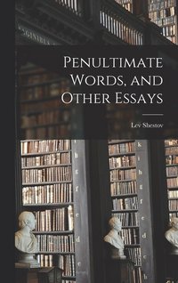 bokomslag Penultimate Words, and Other Essays