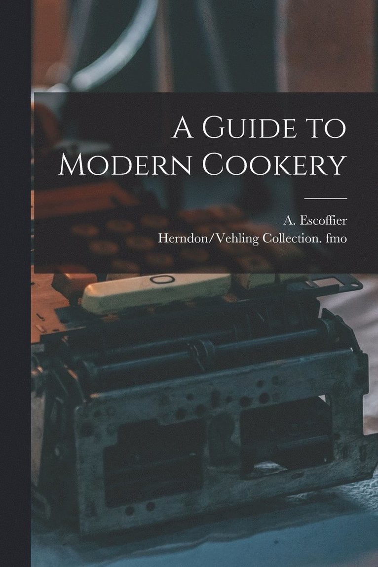 A Guide to Modern Cookery 1