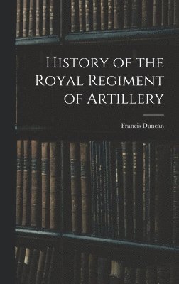 History of the Royal Regiment of Artillery 1