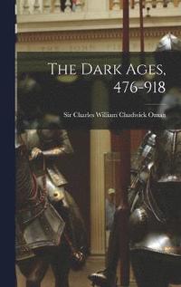 bokomslag The Dark Ages, 476-918