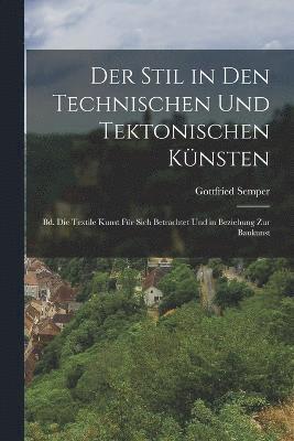 bokomslag Der Stil in Den Technischen Und Tektonischen Knsten