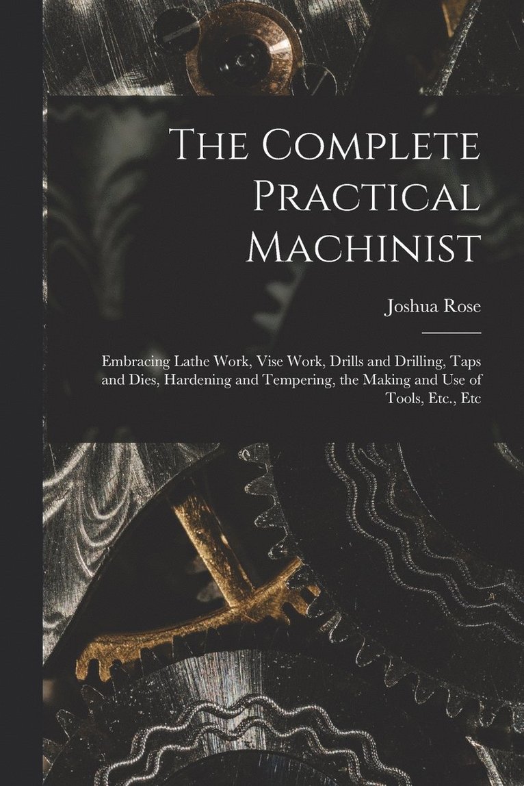 The Complete Practical Machinist 1