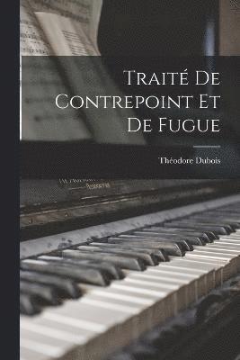 bokomslag Traité de contrepoint et de fugue