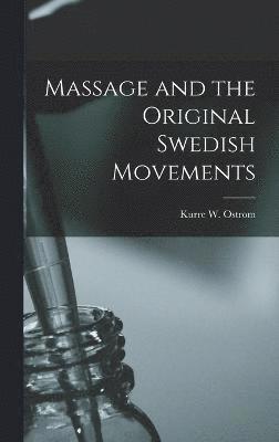 Massage and the Original Swedish Movements 1