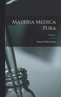 bokomslag Materia Medica Pura; Volume 1