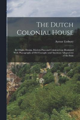 bokomslag The Dutch Colonial House