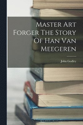 bokomslag Master Art Forger The Story Of Han Van Meegeren