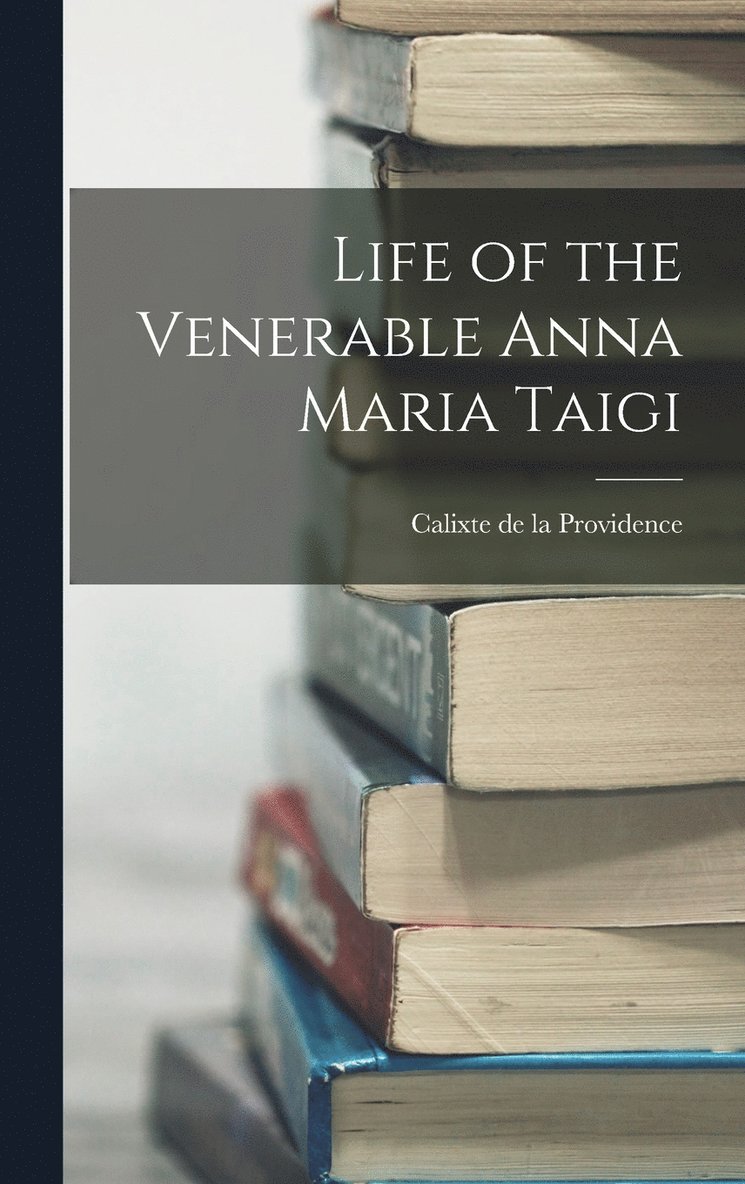 Life of the Venerable Anna Maria Taigi 1