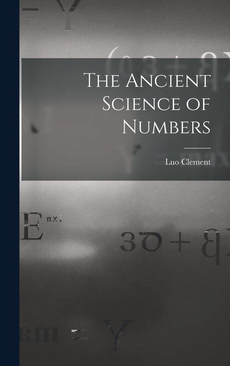 Luo Clement - Ancient Science of Numbers, Inbunden