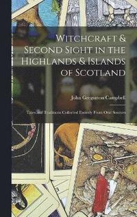 bokomslag Witchcraft & Second Sight in the Highlands & Islands of Scotland
