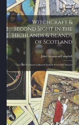 Witchcraft & Second Sight in the Highlands & Islands of Scotland 1