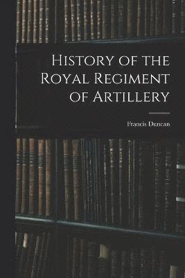 bokomslag History of the Royal Regiment of Artillery