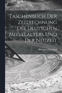 bokomslag Taschenbuch Der Zeitrechnung Des Deutschen Mittelalters Und Der Neuzeit